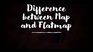 Difference between Map and Flatmap in Java8