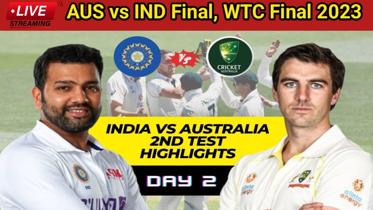 Live: India Vs Australia | AUS Vs IND Final, WTC Final Day 2 - 2023 ...