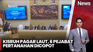 Kisruh Pagar Laut, Total 8 Pegawai Kantor Pertanahan Diberi Sanksi | iNews Room | 30/01