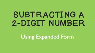 Subtracting a 2-Digit Number Using Expanded Form