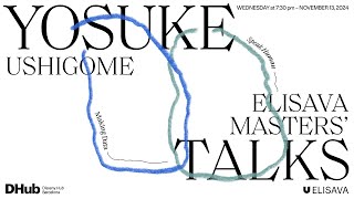 Elisava Masters' Talks - Yosuke Ushigome