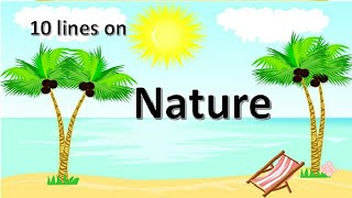 10 Lines on Nature in English | Essay on Nature | importance of nature speech on Nature about nature