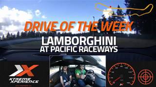 Drive of The Week-Jake: Lamborghini Huracan @ Pacific Raceways