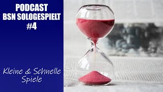 BSN SOLOGESPIELT #4 - Kleine \u0026 Schnelle Solospiele