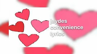 jaydes - convenience (lyrics)
