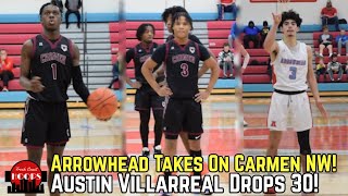 Arrowhead And Carmen NW Go At It! Austin Villarreal Drops 30 Points!