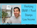 Backpay - SNAP / Food Stamps for the Low Income