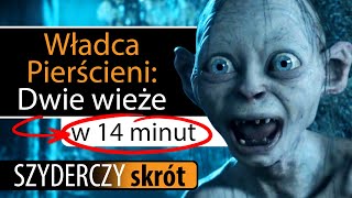 WŁADCA PIERŚCIENI: DWIE WIEŻE w 14 minut | Szyderczy Skrót