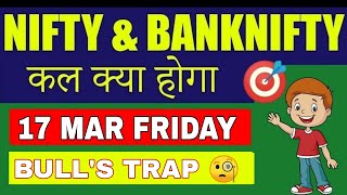 Nifty Prediction & Bank nifty Analysis for 17 March Friday.  Nifty Prediction for Tomorrow