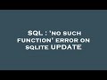 SQL : 'no such function' error on sqlite UPDATE