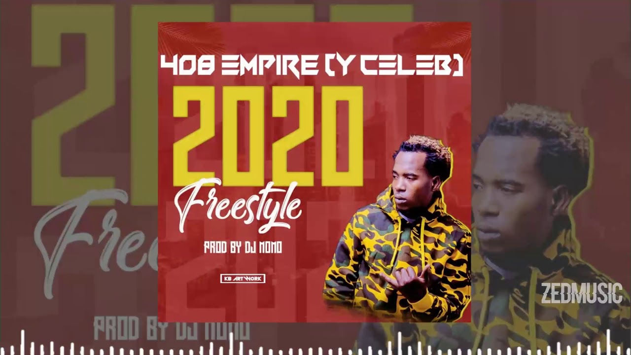 Y Celeb (408 Empire) - 2020 Freestyle (Official Audio) #ZedMusic - YouTube