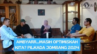 Ambyar..Masih Optimiskah? PILKADA Jombang 2024