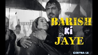 Baarish Ki Jaaye (Black & White) | B Praak Ft Nawazuddin Siddiqui & Sunanda Sharma । Centra Le