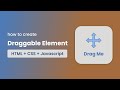 How to create draggable element | HTML , CSS & Javascript tutorial