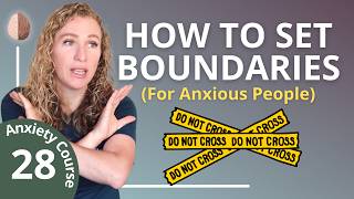 Boundaries for Anxious Folk - Break the Anxiety Cycle in 30 Days 28/30