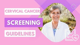 Cervical Cancer Screening (Pap Smear): Recommended Guidelines