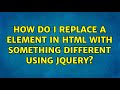 How do I replace a ＜li＞ element in HTML with something different using jQuery? (2 Solutions!!)