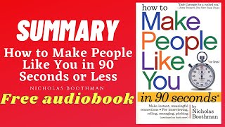 Summay of How to Make People Like You in 90 Seconds or Less by Nicholas Boothman | Free Audiobook