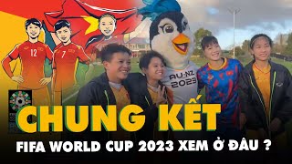 Xem đội tuyển nữ Việt Nam thi đấu World Cup 2023 trên kênh nào?
