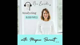 Analyzing Blood Panels with Megan Barnett, MS, CNS