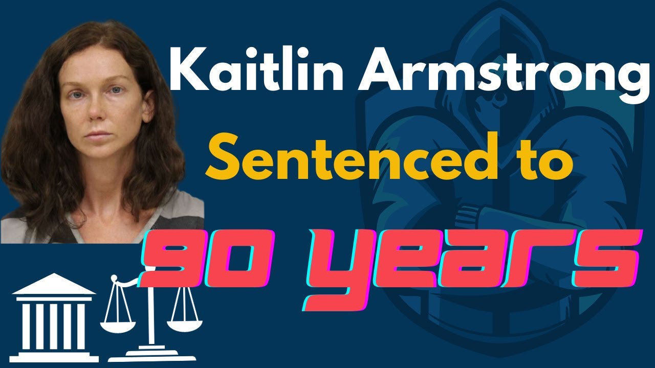 Kaitlin Armstrong Sentenced To 90 YEARS! Beautiful Words From The ...