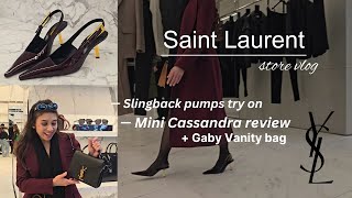 SAINT LAURENT store vlog + Mini Cassandra bag \u0026 Lee Glossy Slingback pumps review