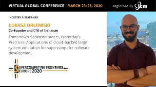 Łukasz Orłowski | Tomorrows Supercomputers Yesterdays Practices: Applications of cloud backed...