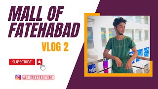 A Day at Mall of Fatehabad, Haryana: Vlog 2 by ManpreetxSarao