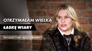 Otrzymałam wielką łaskę wiary - świadectwo Małgorzaty Nawrockiej