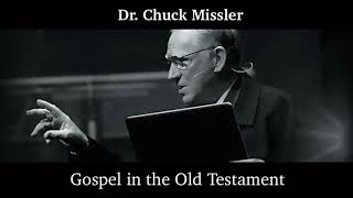 Chuck Missler - Gospel in the Old Testament