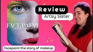 Artsy Sister Reviews The History of Makeup by Lisa Eldridge – Beauty Through the Ages! 💄✨