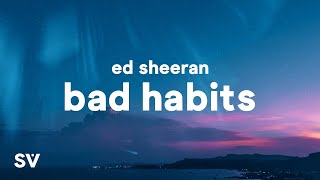 Ed Sheeran - Bad Habits (Lyrics)  | 25mins Lyric / Letra