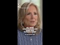 Jill Biden acknowledges Joe Biden was ‘slowing down’