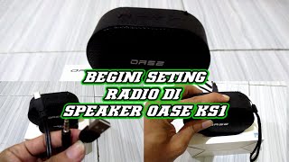 cara seting radio di speaker oase ks1