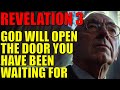 WATCH HOW GOD WILL OPEN THE DOOR YOU HAVE BEEN WAITING FOR