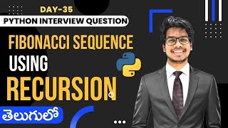 Fibonacci Sequence using Recursion Python | Python Interview Questions in Telugu
