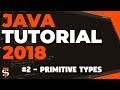 JAVA Tutorial 2018 | #2: Primitive Types!
