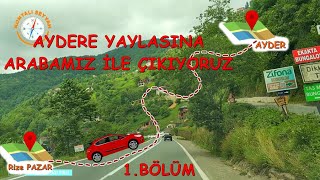 Ayder Yaylasına Nasıl Gidilir-1 / Araba ile Ayder Yaylasına Yolculuk-1/ How to Go to Ayder Plateau