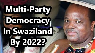 Multi-Party Democracy In Swaziland By 2022?