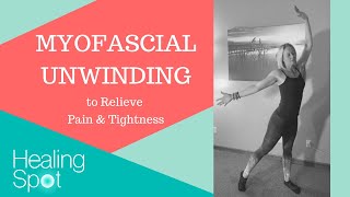 Myofascial Release to Relieve Pain and Tightness: Myofascial Unwinding | Justine Calderwood, PT