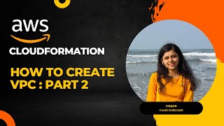 AWS CloudFormation - How to Create VPC using CloudFormation: Part 2