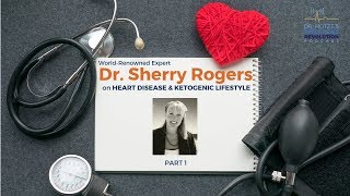 Dr. Sherry Rogers on Heart Disease and Ketogenic Lifestyle - Part 1
