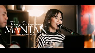 Mantan - Fresly Nikijuluw | Cover By Roli Lede