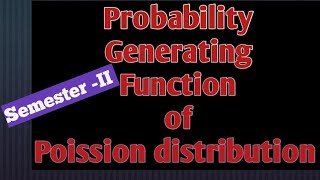 Probability generating function//Poission distribution//semester -II//Kakatiya University
