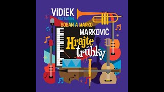 Vidiek featuring Boban a Marko Markovic - Hrajte trubky