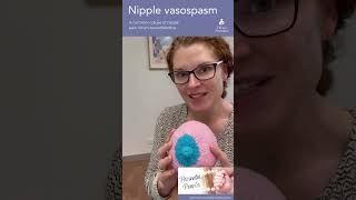 Nipple Vasospasm - a common cause of nipple pain when breastfeeding