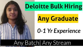 Deloitte Bulk Hiring| Deloitte latest Jobs| Any Graduate Freshers