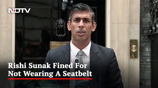 UK PM Rishi Sunak Gets Fined By Police For Not Wearing Seatbelt