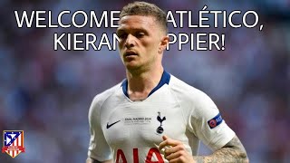 KIERAN TRIPPIER - Welcome to Atlético Madrid - Goals, skills and crosses