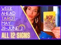 Week Ahead Tarot - All 12 signs - May 28